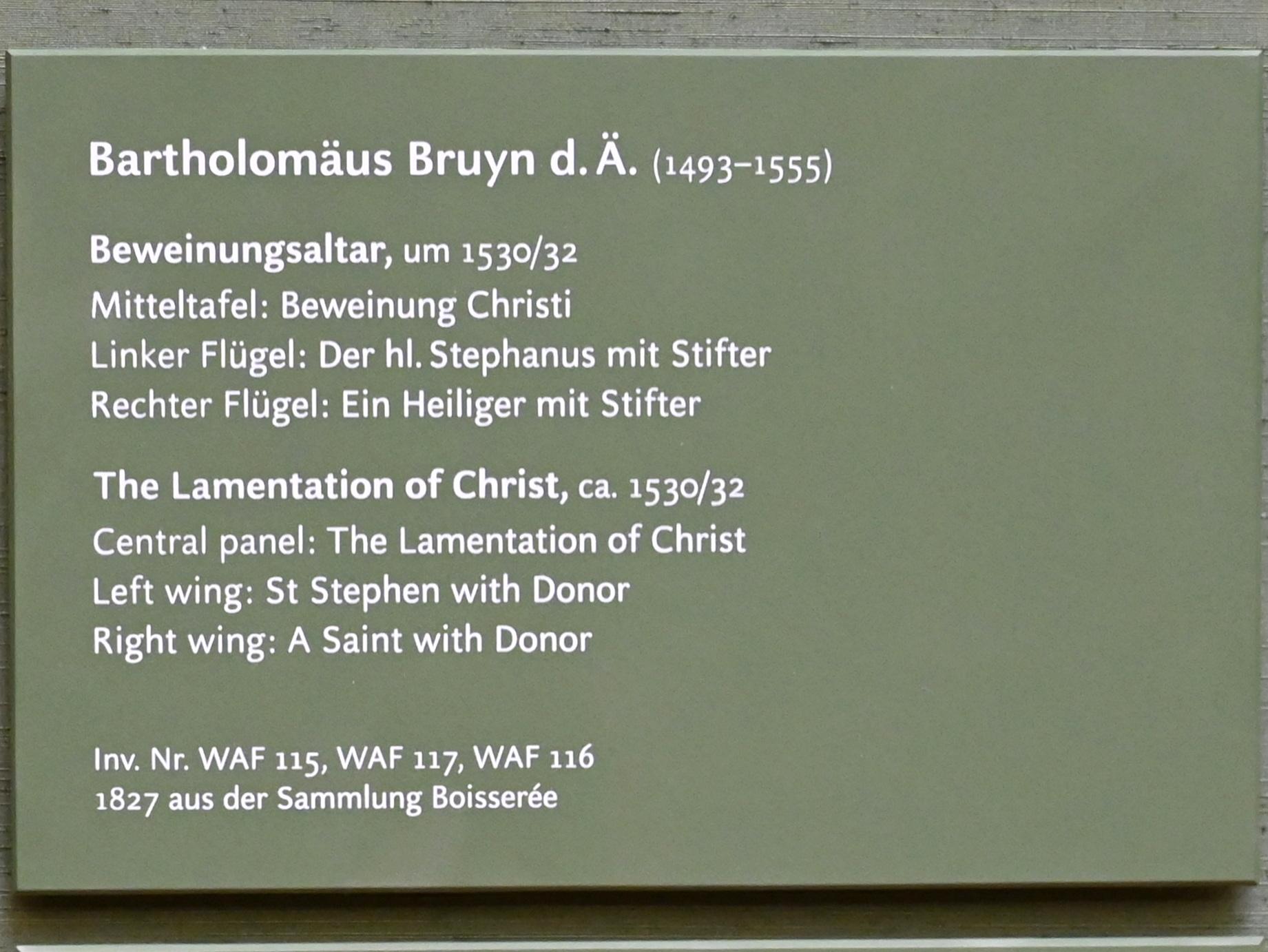 Bartholomäus Bruyn der Ältere (1513–1546), Beweinungsaltar, München, Alte Pinakothek, Obergeschoss Saal III, 1530–1532, Bild 2/4