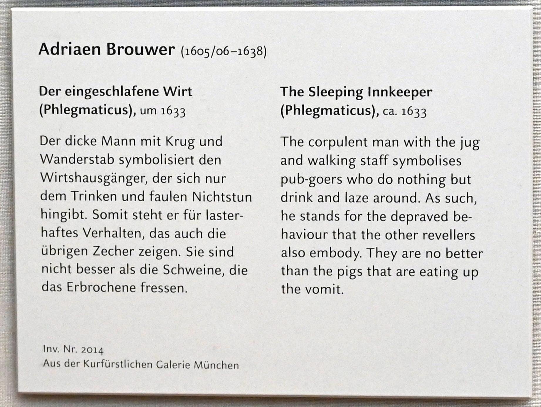 Adriaen Brouwer (1631–1637), Der eingeschlafene Wirt (Phlegmaticus), München, Alte Pinakothek, Obergeschoss Kabinett 11, um 1633, Bild 2/2