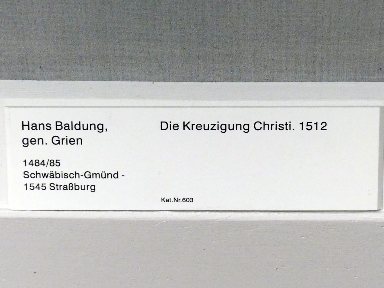 Hans Baldung Grien (1500–1544), Die Kreuzigung Christi, Berlin, Gemäldegalerie ("Berliner Wunder"), Saal III, 1512, Bild 2/2