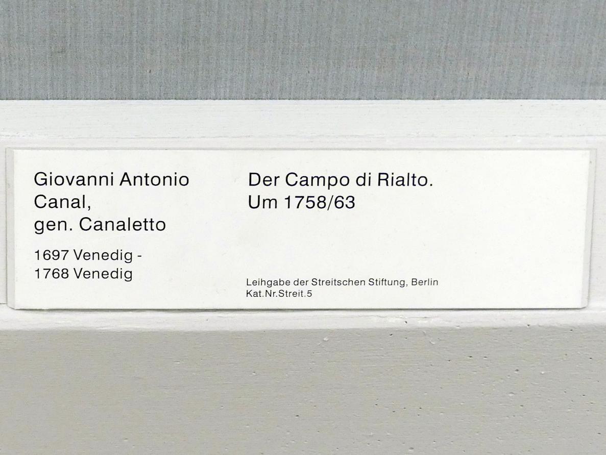 Giovanni Antonio Canal ("Canaletto") (1722–1765), Der Campo di Rialto, Berlin, Gemäldegalerie ("Berliner Wunder"), Saal XII, um 1758–1763, Bild 2/2