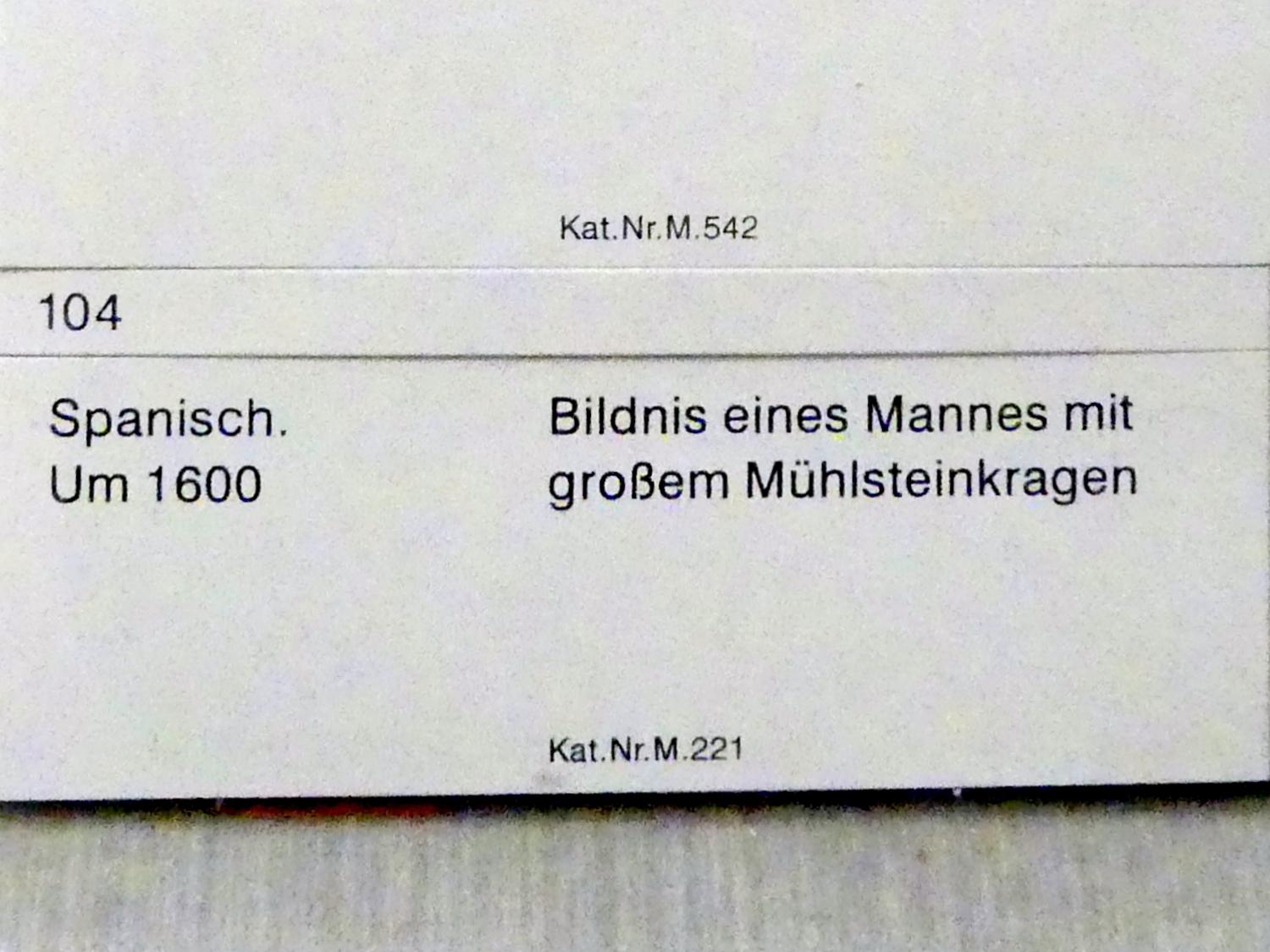Bildnis eines Mannes mit großem Mühlsteinkragen, Berlin, Gemäldegalerie ("Berliner Wunder"), Kabinett 34, um 1600, Bild 2/2