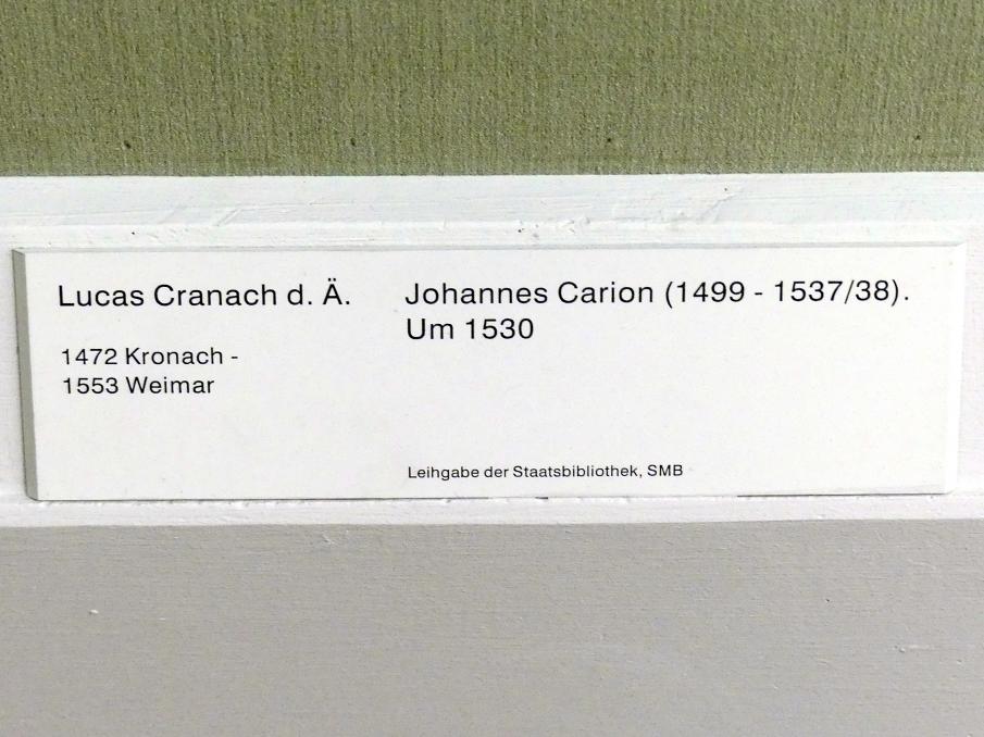 Lucas Cranach der Ältere (1502–1550), Johannes Carion (1499-1537/38), Berlin, Gemäldegalerie ("Berliner Wunder"), Kabinett 3, um 1530, Bild 2/2