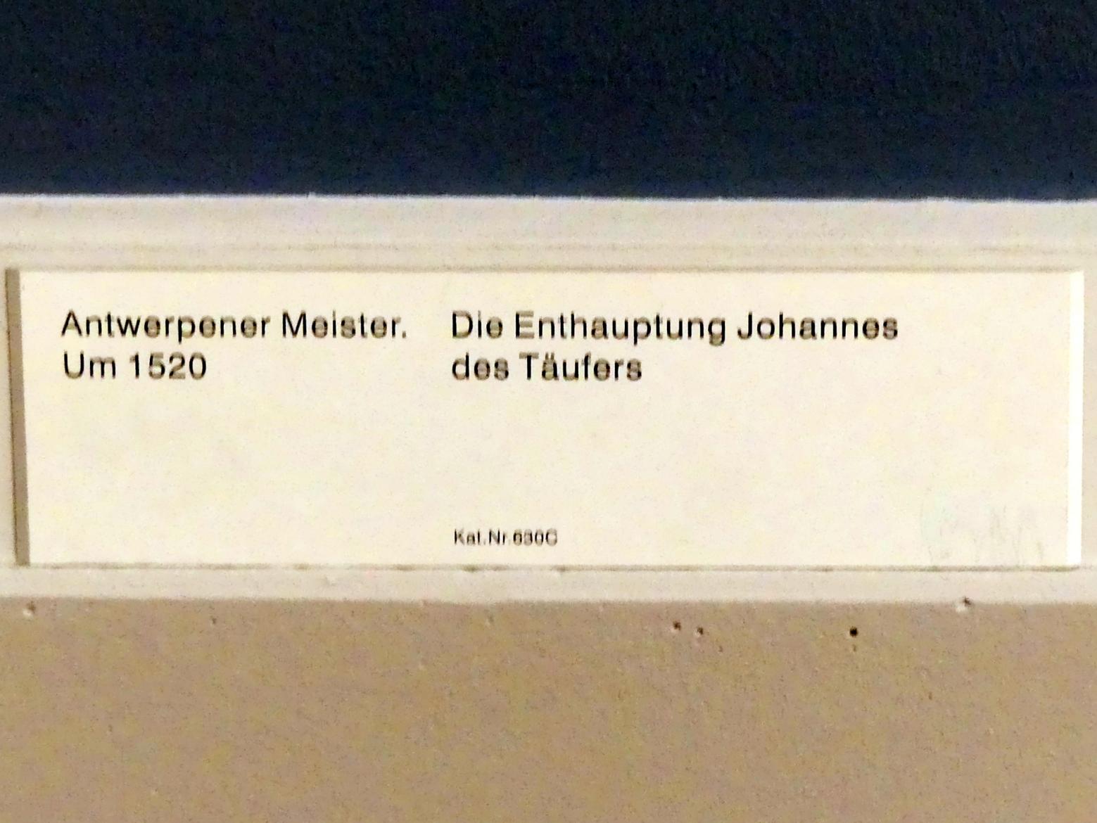 Die Enthauptung Johannes des Täufers, Berlin, Gemäldegalerie ("Berliner Wunder"), Kabinett 6, Undatiert, Bild 2/2