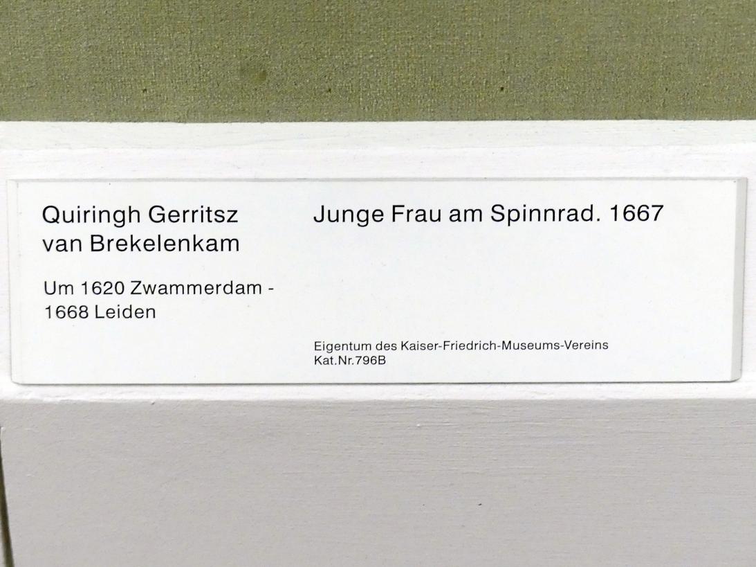 Quiringh Gerritsz van Brekelenkam (1651–1667), Junge Frau am Spinnrad, Berlin, Gemäldegalerie ("Berliner Wunder"), Kabinett 18, 1667, Bild 2/2