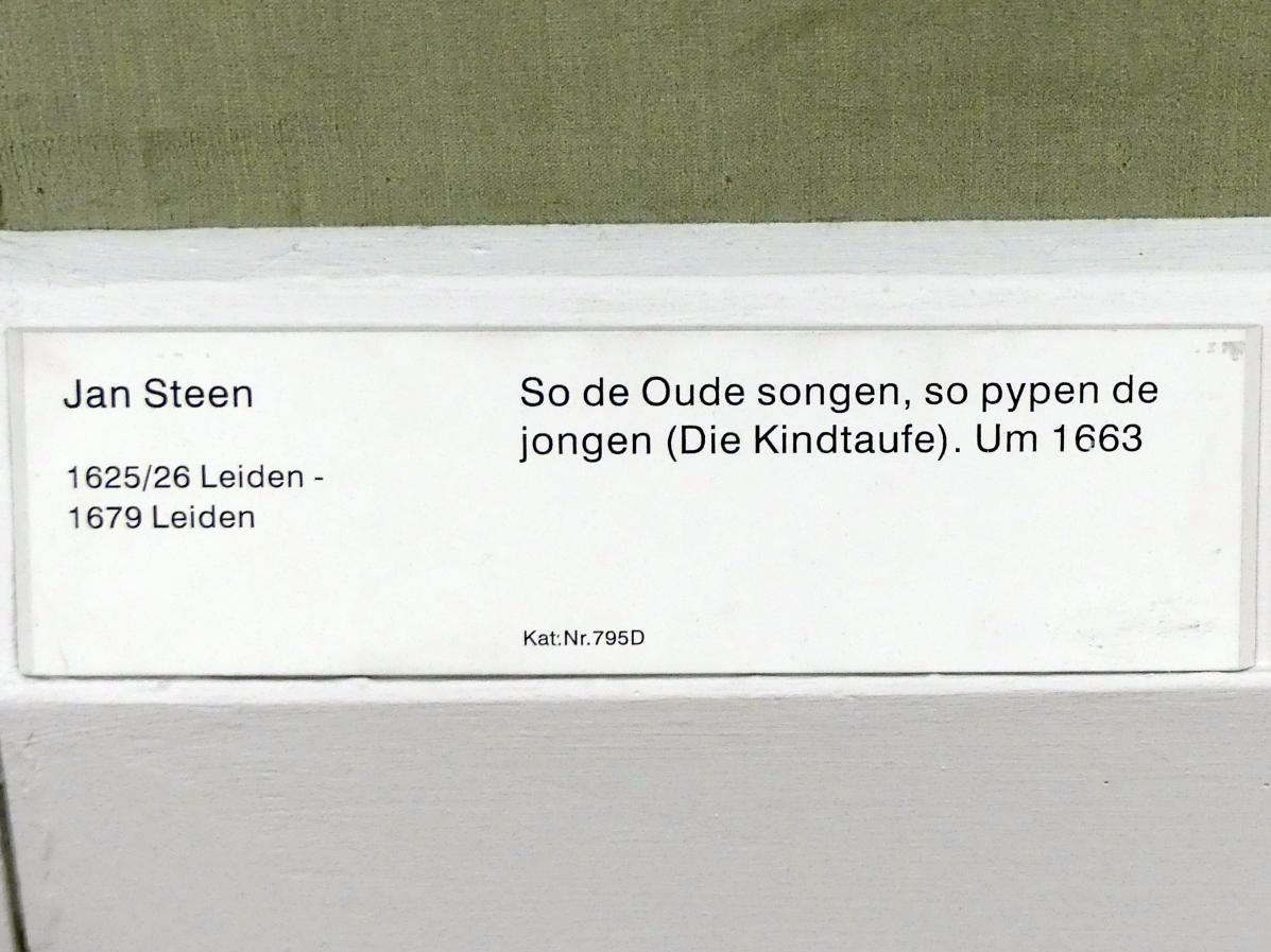 Jan Havickszoon Steen (1650–1678), So de Oude songen, so pypen de jongen (Die Kindtaufe), Berlin, Gemäldegalerie ("Berliner Wunder"), Kabinett 18, um 1663, Bild 2/2