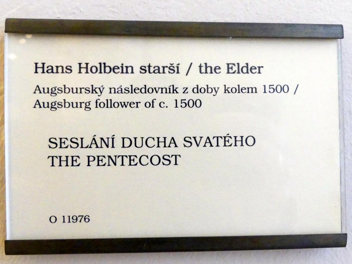Hans Holbein der Ältere (Nachfolger) (1500), Pfingsten, Prag, Nationalgalerie im Palais Sternberg, Erdgeschoss, um 1500, Bild 2/2