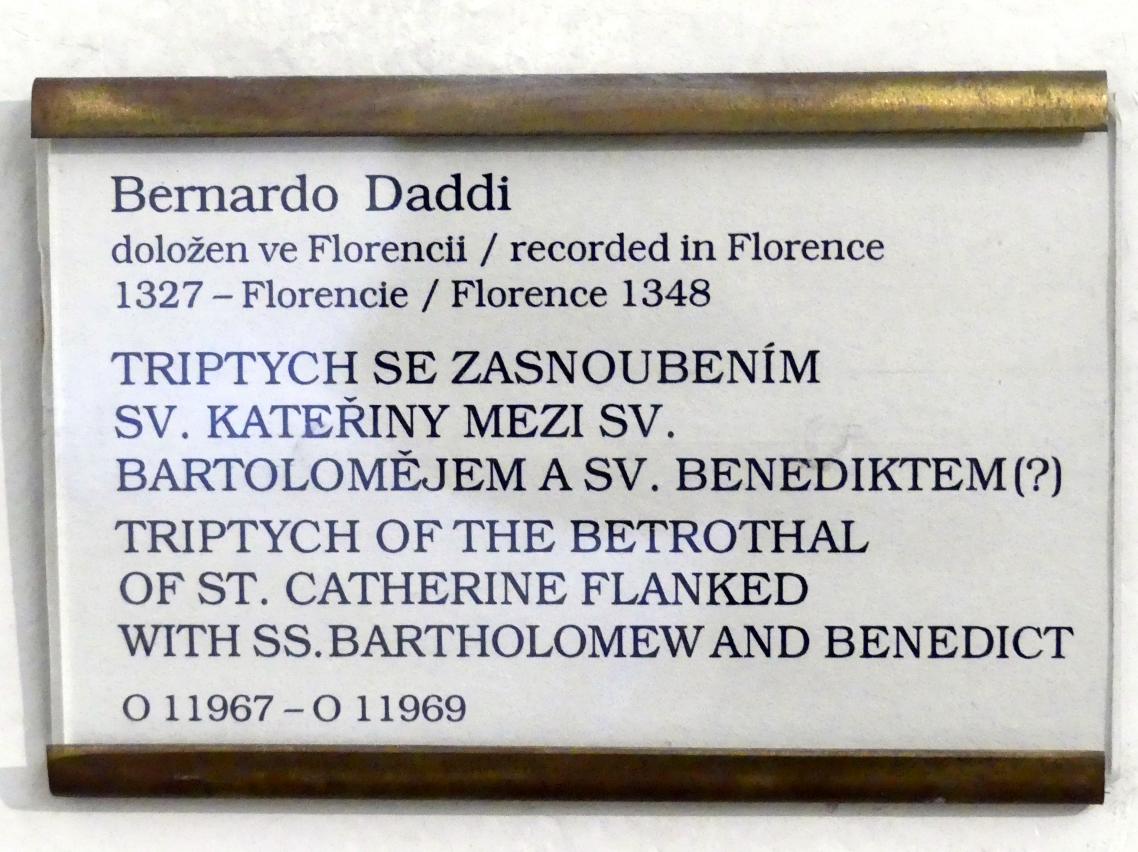 Bernardo Daddi (1332–1342), Triptychon mit der Verlobung der Hl. Katharina und den hll. Bartholomäus und Benedikt, Prag, Nationalgalerie im Palais Sternberg, 1. Obergeschoss, Saal 2, Undatiert, Bild 2/2