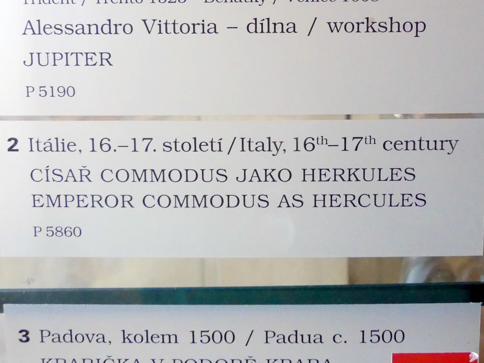 Kaiser Commodus (161-192) als Herkules, Prag, Nationalgalerie im Palais Sternberg, 1. Obergeschoss, Saal 7, um 1500–1700, Bild 2/2