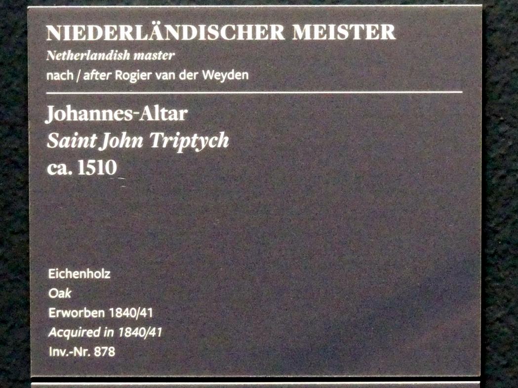 Rogier van der Weyden (Nachfolger) (1464–1510), Johannes-Altar, Frankfurt am Main, Städel Museum, 2. Obergeschoss, Saal 1, um 1510, Bild 2/2