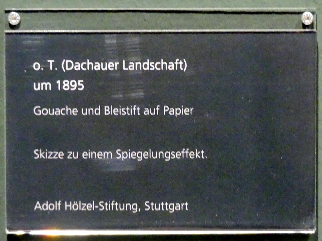 Adolf Hölzel (1880–1933), o. T. (Dachauer Landschaft), Schweinfurt, Museum Georg Schäfer, Ausstellung Adolf Hölzel vom 03.02.-01.05.2019, Saal 5, um 1895, Bild 3/3