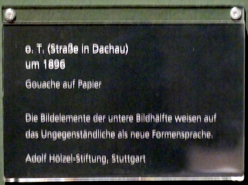 Adolf Hölzel (1880–1933), o. T. (Straße in Dachau), Schweinfurt, Museum Georg Schäfer, Ausstellung Adolf Hölzel vom 03.02.-01.05.2019, Saal 5, um 1896, Bild 2/2