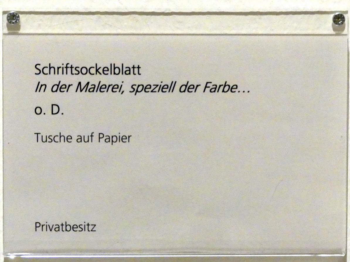 Adolf Hölzel (1880–1933), Schriftsockelblatt "In der Malerei, speziell der Farbe...", Schweinfurt, Museum Georg Schäfer, Ausstellung Adolf Hölzel vom 03.02.-01.05.2019, Saal 8, Undatiert, Bild 5/5