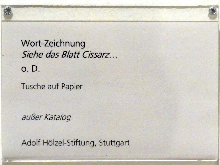Adolf Hölzel (1880–1933), Wortzeichnung "Siehe das Blatt Cissarz...", Schweinfurt, Museum Georg Schäfer, Ausstellung Adolf Hölzel vom 03.02.-01.05.2019, Saal 8, Undatiert, Bild 5/5