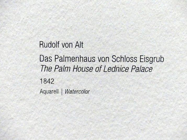 Rudolf von Alt (1827–1887), Das Palmenhaus von Schloss Eisgrub, Wien, Albertina, Ausstellung "Rudolf von Alt und seine Zeit" vom 16.02.-10.06.2019, Die Schlösser Eisgrub und Feldsberg, 1842, Bild 2/2
