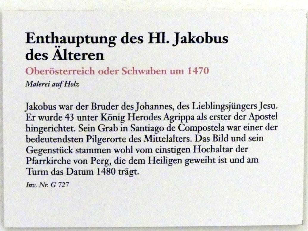 Enthauptung des Hl. Jakobus des Älteren, Perg, Stadtpfarrkirche St. Jakob, jetzt Linz, Oberösterreichisches Landesmuseum, Blüte der Spätgotik, um 1470, Bild 2/2