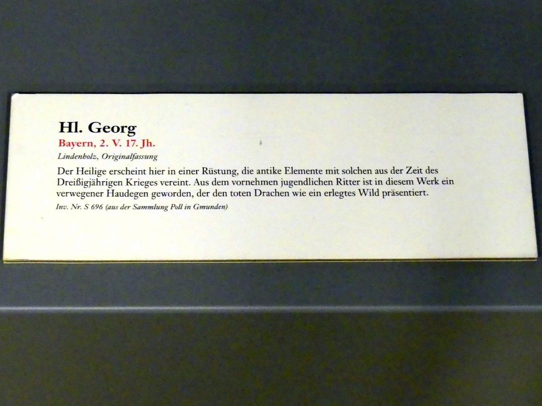 Hl. Georg, Linz, Oberösterreichisches Landesmuseum, Barocke Glaubenswelt, 2. Viertel 17. Jhd., Bild 3/3