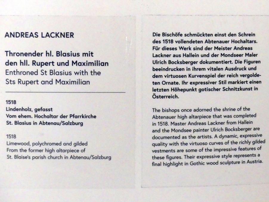 Andreas Lackner (1518), Thronender hl. Blasius mit den hll. Rupert und Maximilian, Abtenau, Pfarrkirche St. Blasius, jetzt Wien, Museum Oberes Belvedere, Saal 8, 1518, Bild 5/5