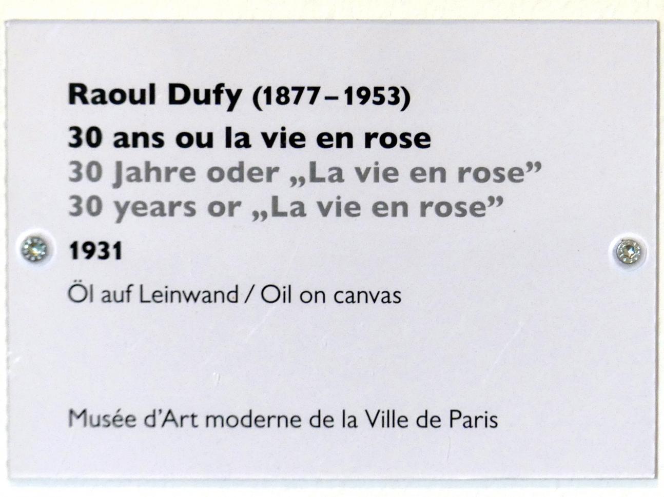 Raoul Dufy (1903–1937), 30 Jahre oder „La vie en rose“, Schwäbisch Hall, Kunsthalle Würth, Ausstellung "Das Musée d'Art moderne de la Ville de Paris zu Gast in der Kunsthalle Würth" vom 15.04.-15.09.2019, 1931, Bild 2/2
