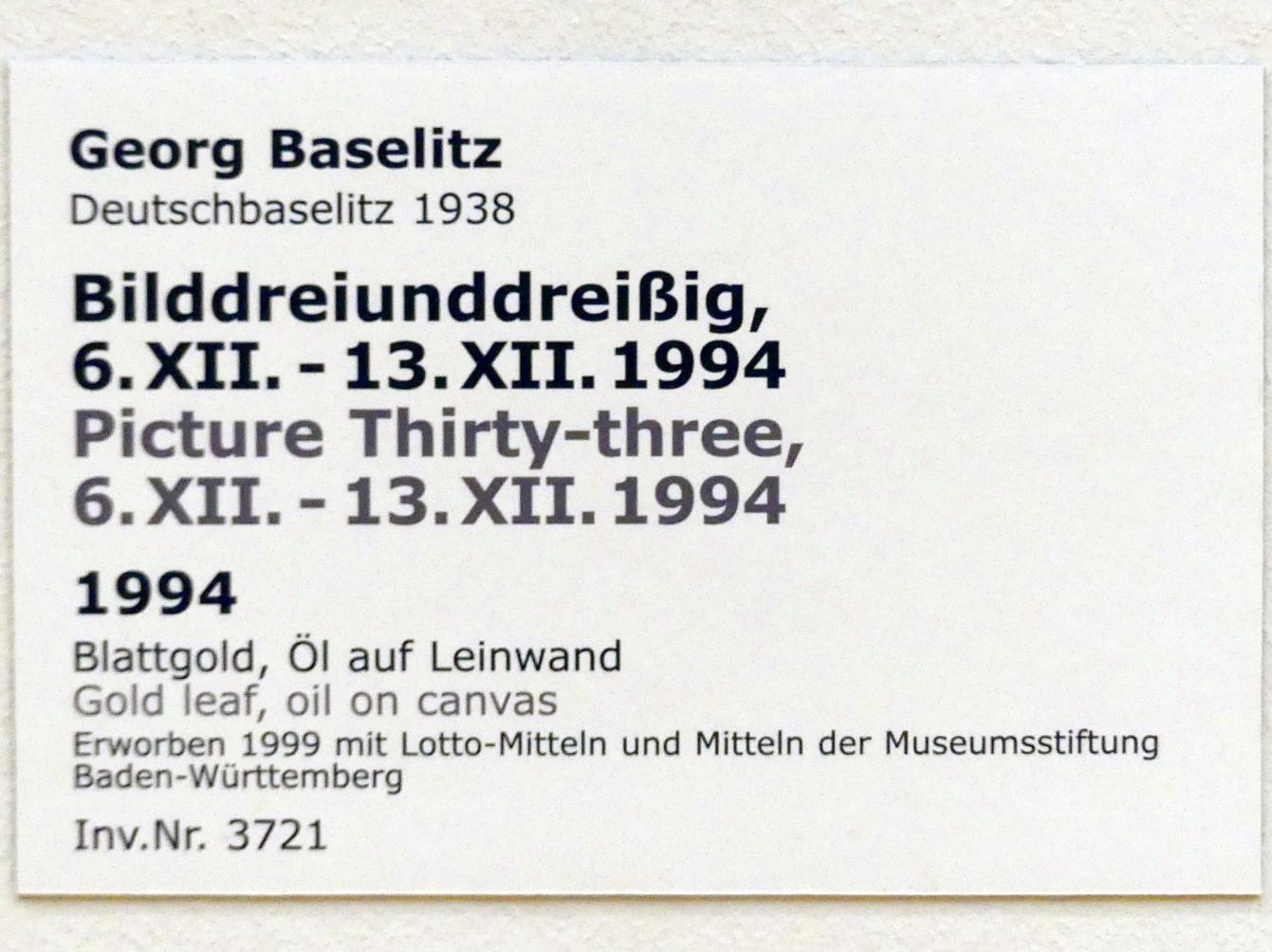 Georg Baselitz (1962–2019), Bilddreiunddreißig, 6.XII. - 13.XII.1994, Stuttgart, Staatsgalerie, Internationale Malerei, Skulptur und Gegenwartskunst 2, 1994, Bild 2/2