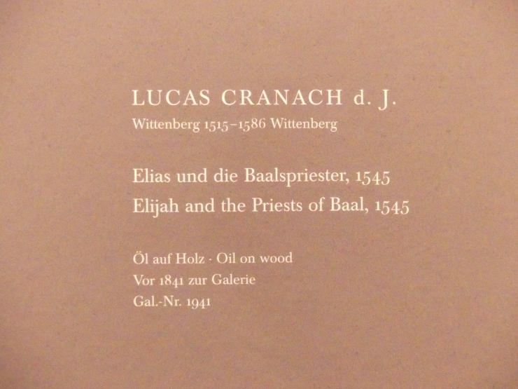 Lucas Cranach der Jüngere (1537–1586), Elias und die Baalspriester, Dresden, Gemäldegalerie Alte Meister, EG: Cranach, 1545, Bild 2/2