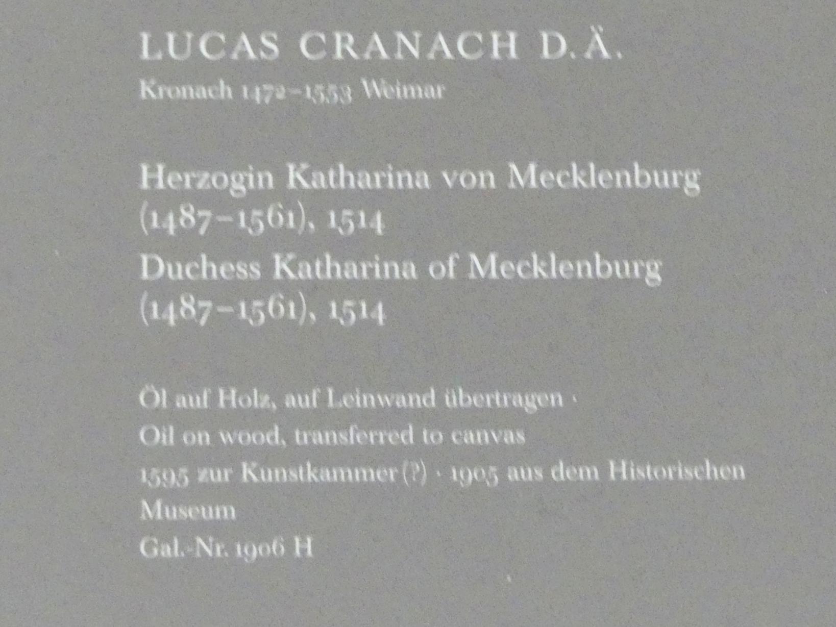 Lucas Cranach der Ältere (1502–1550), Herzogin Katharina von Mecklenburg (1487-1561), Dresden, Gemäldegalerie Alte Meister, EG: Cranach, 1514, Bild 2/2