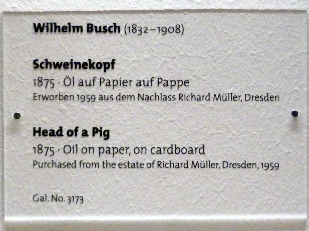 Wilhelm Busch (1873–1892), Schweinekopf, Dresden, Albertinum, Galerie Neue Meister, 2. Obergeschoss, Saal 9, 1875, Bild 2/2