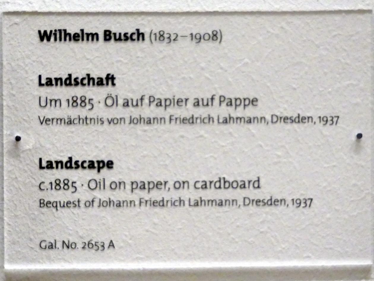 Wilhelm Busch (1873–1892), Landschaft, Dresden, Albertinum, Galerie Neue Meister, 2. Obergeschoss, Saal 9, 1885, Bild 2/2