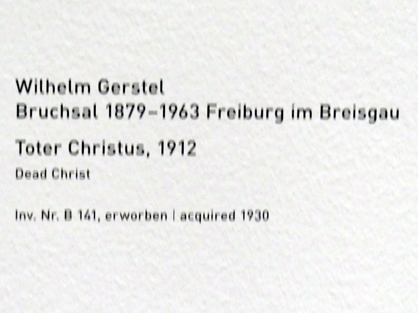 Wilhelm Gerstel (1912), Toter Christus, München, Pinakothek der Moderne, Saal 4, 1912, Bild 8/8