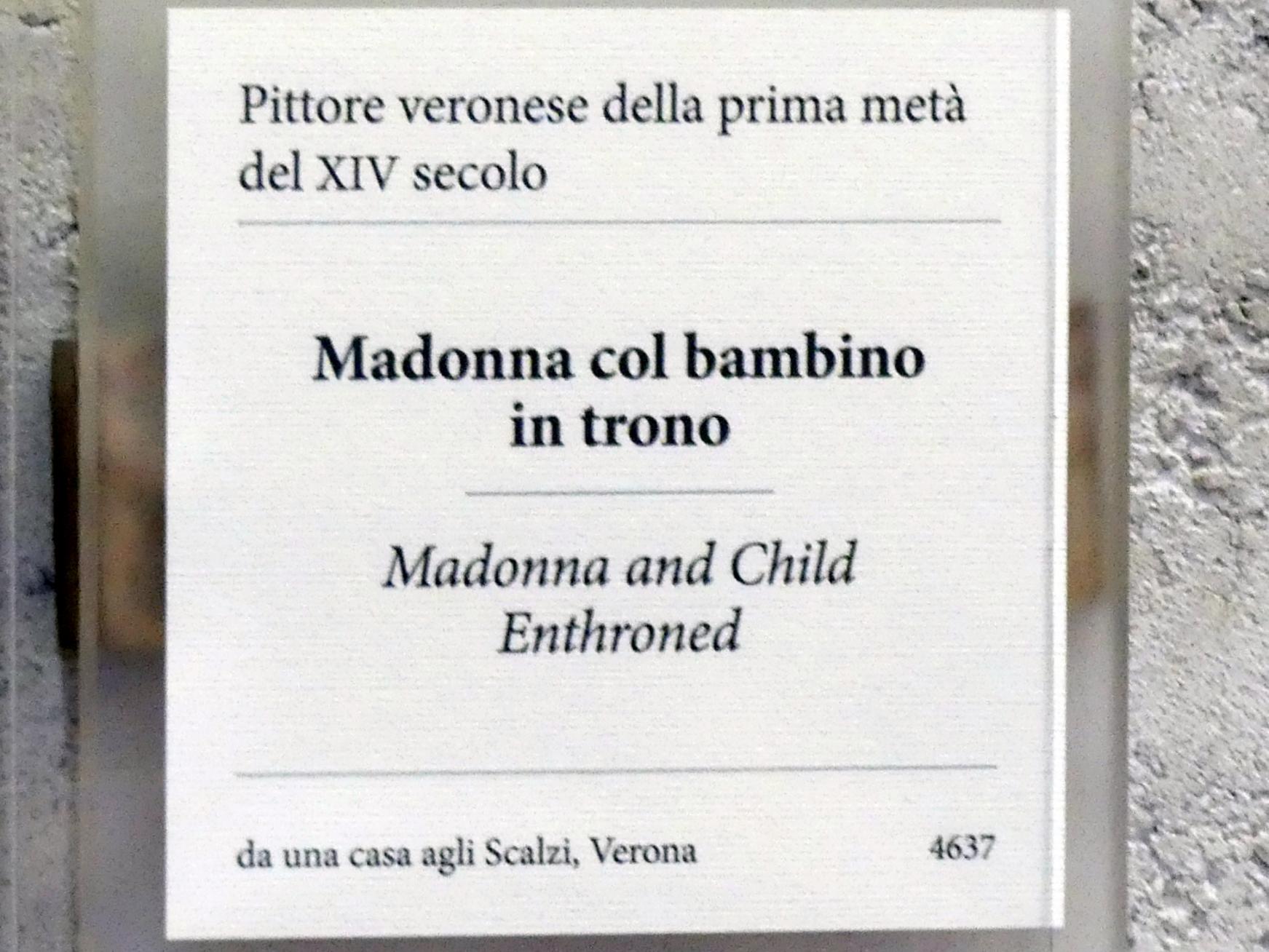 Thronende Madonna mit Kind - Madonna col bambino in trono, Verona, Scaliger-Haus bei Chiesa di Santa Maria Antica, jetzt Verona, Museo di Castelvecchio, Saal 7, 1. Hälfte 14. Jhd., Bild 2/2