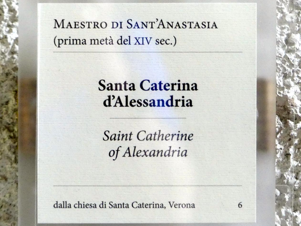 Maestro di Sant'Anastasia (1325–1350), Heilige Katharina von Alexandrien, Verona, Chiesa Santa Caterina al Chievo, jetzt Verona, Museo di Castelvecchio, Saal 2, 1. Hälfte 14. Jhd., Bild 4/4