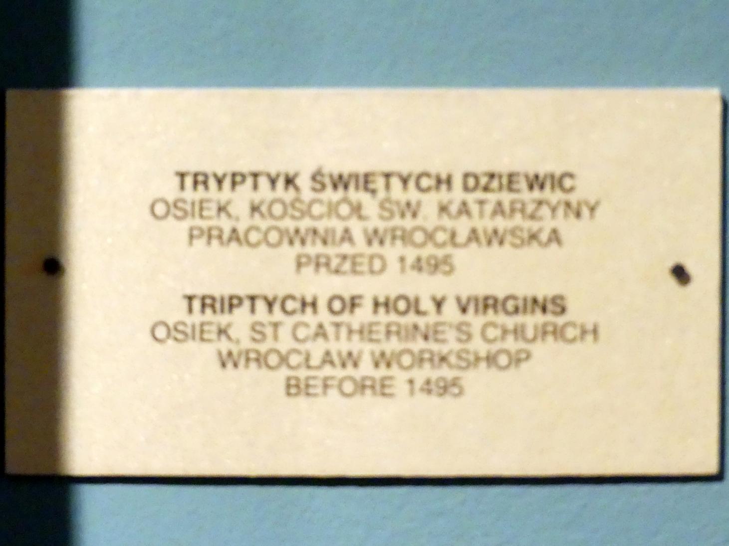 Triptychon der Heiligen Jungfrauen, Osiek, Kirche St. Katharina, jetzt Breslau, Nationalmuseum, 1. OG, schlesische Kunst 14.-16. Jhd., Saal 7, vor 1495, Bild 2/2