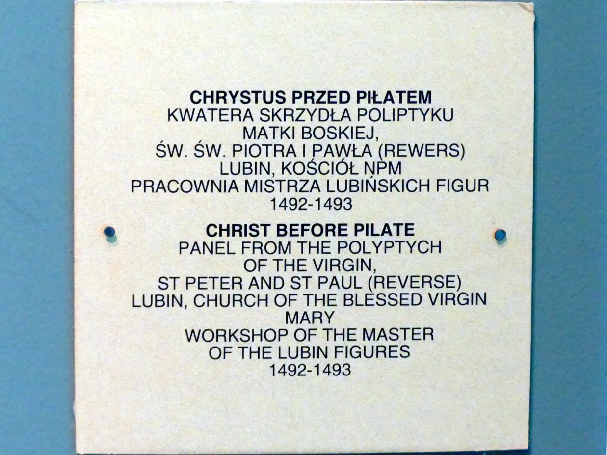 Christus vor Pilatus, Lubin, Kirche Unsere Liebe Frau von Tschenstochau, jetzt Breslau, Nationalmuseum, 1. OG, schlesische Kunst 14.-16. Jhd., Saal 7, 1492–1493, Bild 2/2