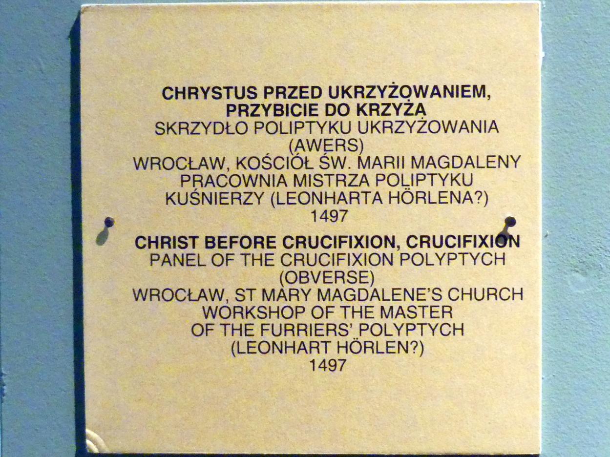 Christus vor der Kreuzigung, Kreuzigung, Breslau, Kirche St. Maria Magdalena, jetzt Breslau, Nationalmuseum, 1. OG, schlesische Kunst 14.-16. Jhd., Saal 9, 1497, Bild 2/2