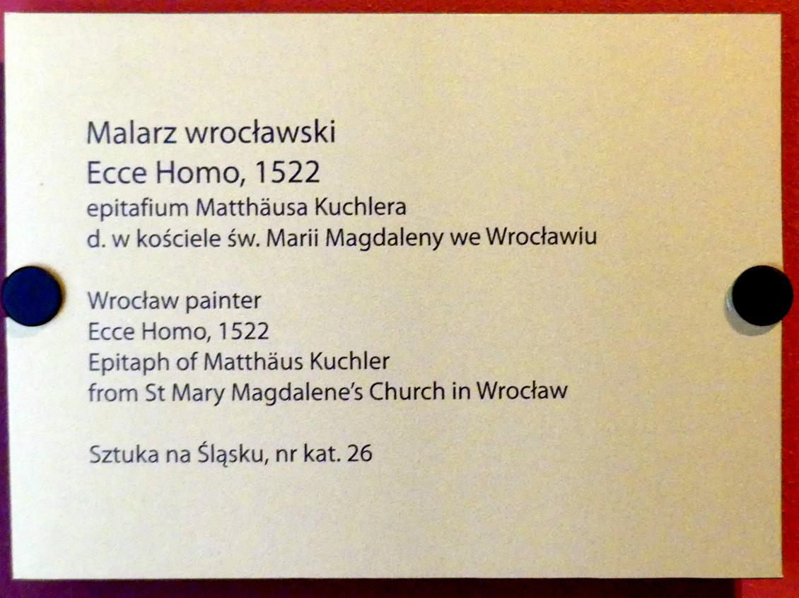 Ecce Homo, Breslau, Kirche St. Maria Magdalena, jetzt Breslau, Nationalmuseum, 1. OG, schlesische Kunst 16.-19. Jhd., Saal 1, 1522, Bild 2/2