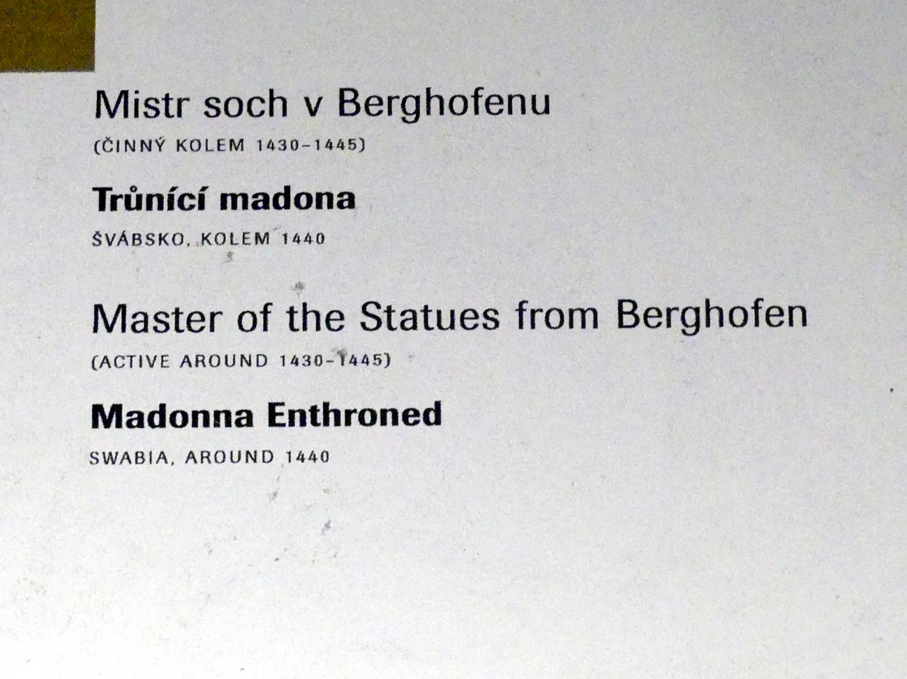 Meister von Berghofen (1440–1445), Thronende Madonna mit Kind, Prag, Nationalgalerie im Agneskloster, Saal J, um 1440, Bild 7/7
