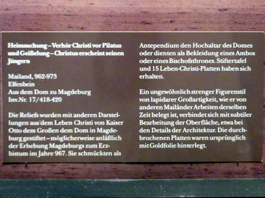 Heimsuchung - Verhör Christi vor Pilatus und Geißelung - Christus erscheint seinen Jüngern, Magdeburg, Magdeburger Dom St. Mauritius und Katharina, jetzt München, Bayerisches Nationalmuseum, Saal 1, 962–973, Bild 2/2