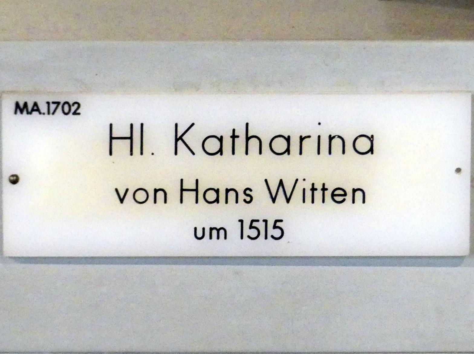 Hans Witten (Meister H. W.) (1515), Hl. Katharina, München, Bayerisches Nationalmuseum, Saal 17, um 1515, Bild 4/4