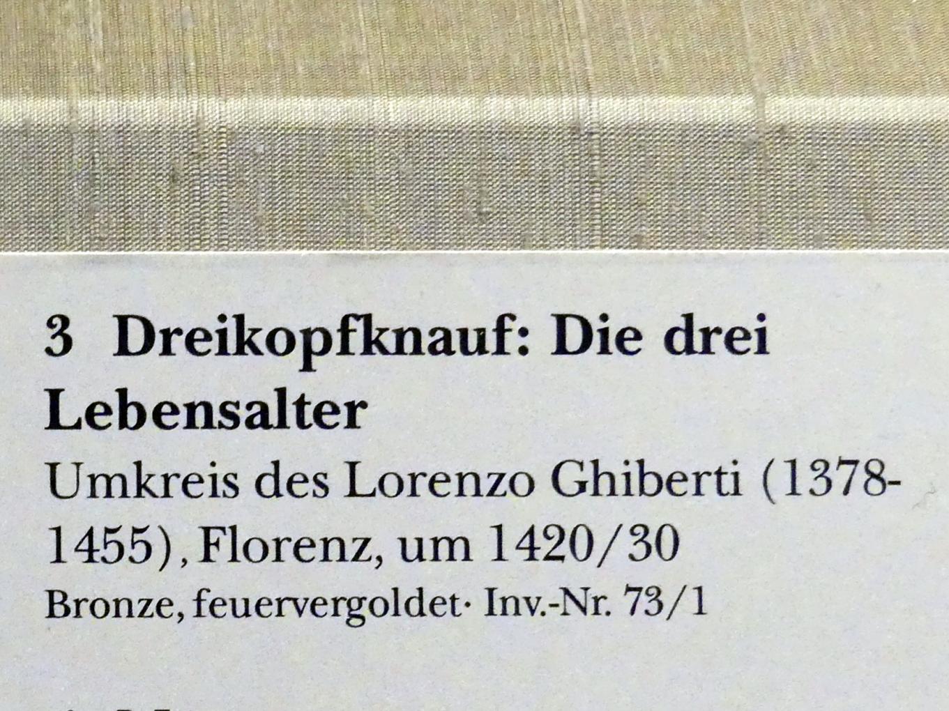 Lorenzo Ghiberti (Umkreis) (1425), Dreiknopfknauf. Die drei Lebensalter, München, Bayerisches Nationalmuseum, Saal 23, um 1420–1430, Bild 2/2
