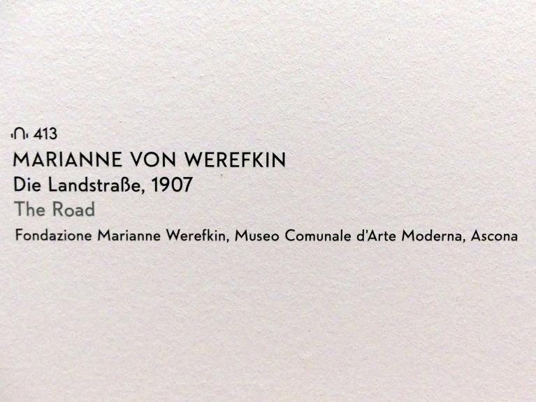 Marianne von Werefkin (1881–1932), Die Landstraße, München, Lenbachhaus, Kunstbau, Ausstellung "Lebensmenschen" vom 22.10.2019-16.02.2020, Frankreich und Wasserburg am Inn 1906-1907, 1907, Bild 2/2