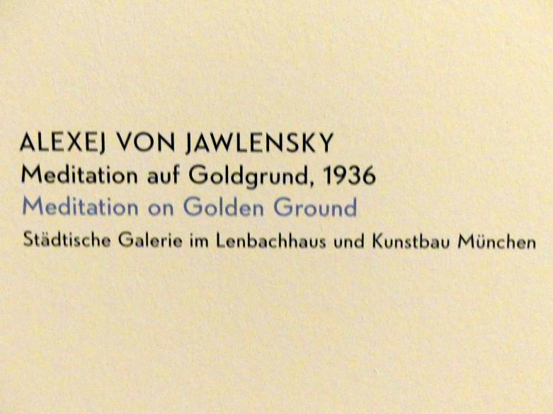Alexej von Jawlensky (1893–1938), Meditation auf Goldgrund, München, Lenbachhaus, Kunstbau, Ausstellung "Lebensmenschen" vom 22.10.2019-16.02.2020, Getrennte Wege ab 1921, Jawlenski, 1936, Bild 2/2