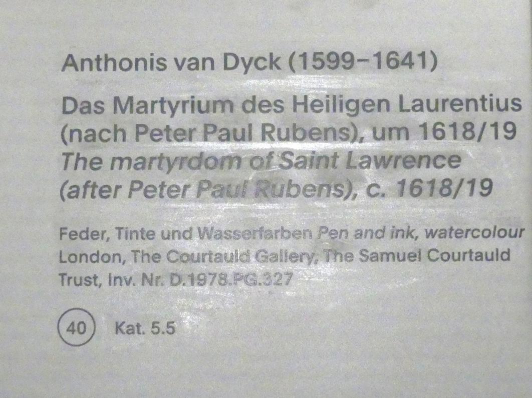 Anthonis (Anton) van Dyck (1614–1641), Das Martyrium des Heiligen Laurentius (nach Peter Paul Rubens), München, Alte Pinakothek, Ausstellung "Van Dyck" vom 25.10.2019-02.02.2020, Von Antwerpen nach Italien - 1, um 1618–1619, Bild 3/3