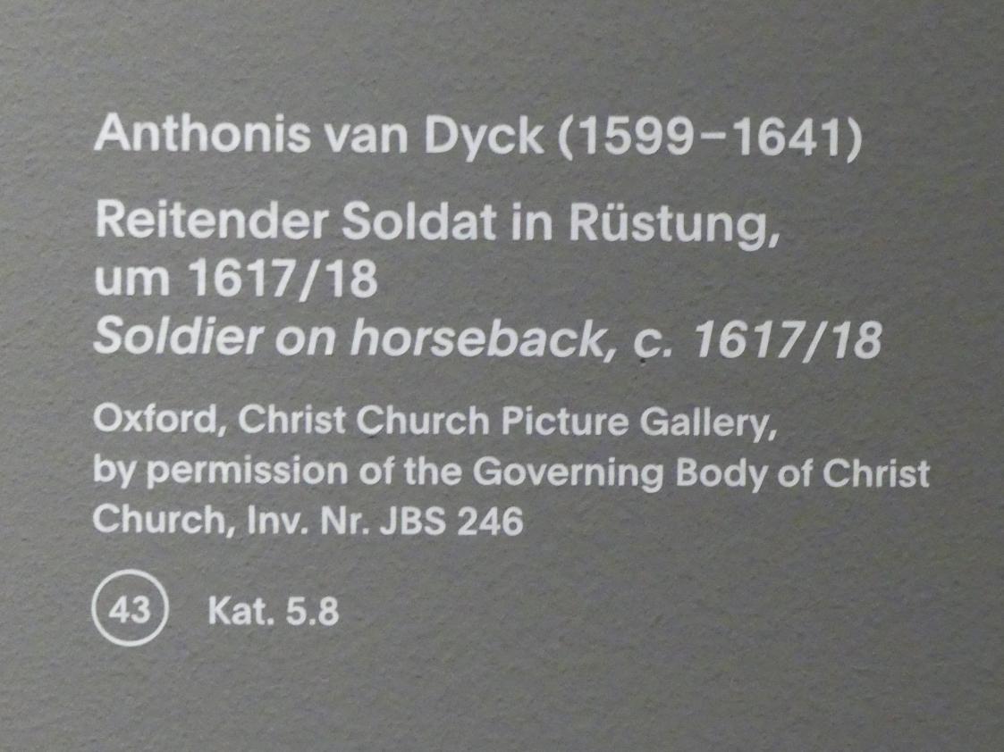Anthonis (Anton) van Dyck (1614–1641), Reitender Soldat in Rüstung, München, Alte Pinakothek, Ausstellung "Van Dyck" vom 25.10.2019-02.02.2020, Von Antwerpen nach Italien - 2, um 1617–1618, Bild 2/2