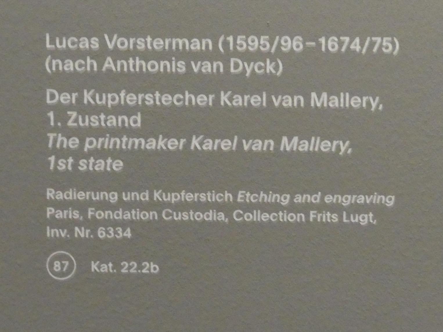 Lucas Vorsterman (1621–1634), Der Kupferstecher Karel van Mallery, 1. Zustand, München, Alte Pinakothek, Ausstellung "Van Dyck" vom 25.10.2019-02.02.2020, Die "Ikonographie" - 1, Undatiert, Bild 2/2