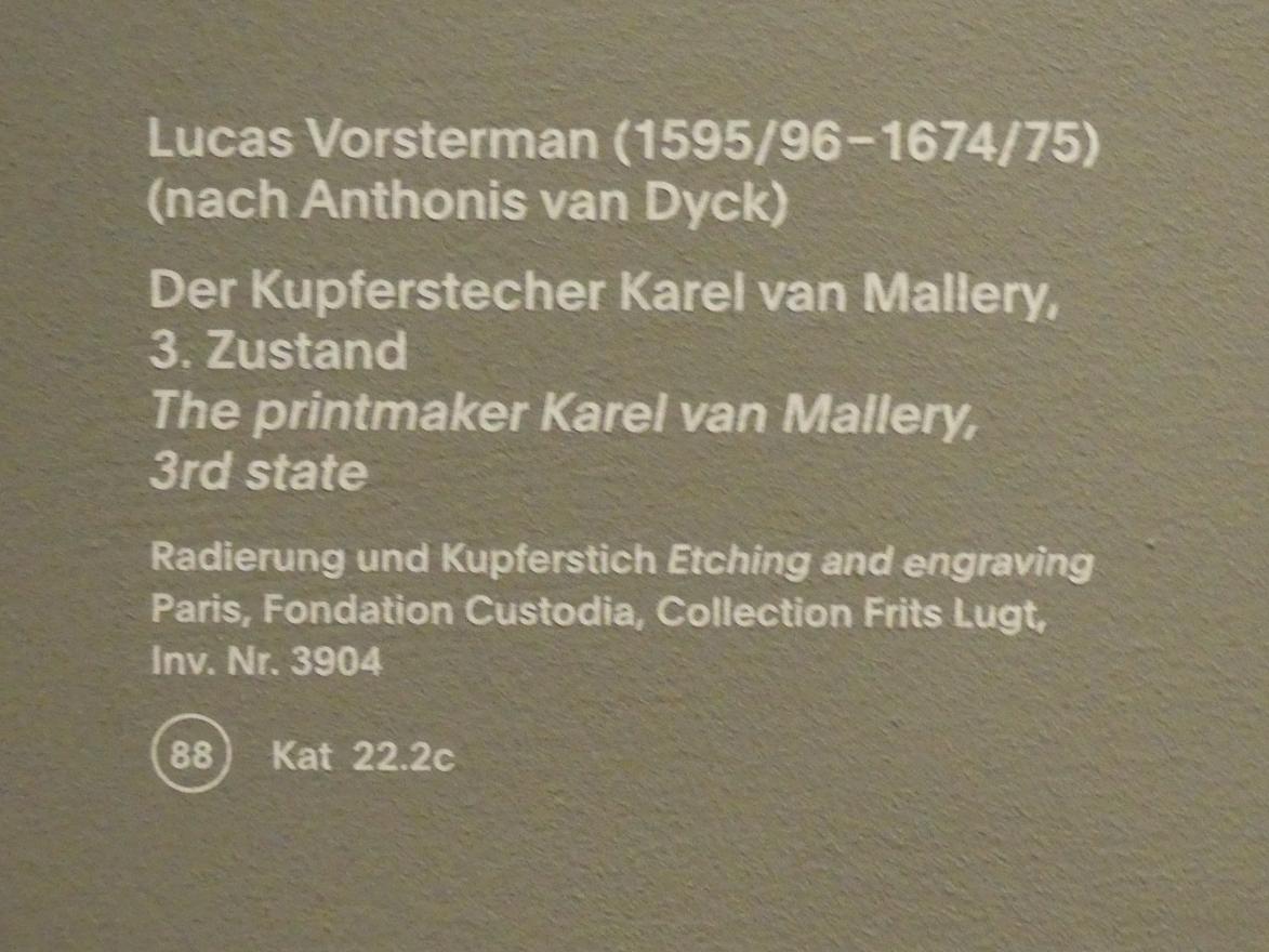 Lucas Vorsterman (1621–1634), Der Kupferstecher Karel van Mallery, 3. Zustand, München, Alte Pinakothek, Ausstellung "Van Dyck" vom 25.10.2019-02.02.2020, Die "Ikonographie" - 1, Undatiert, Bild 3/3
