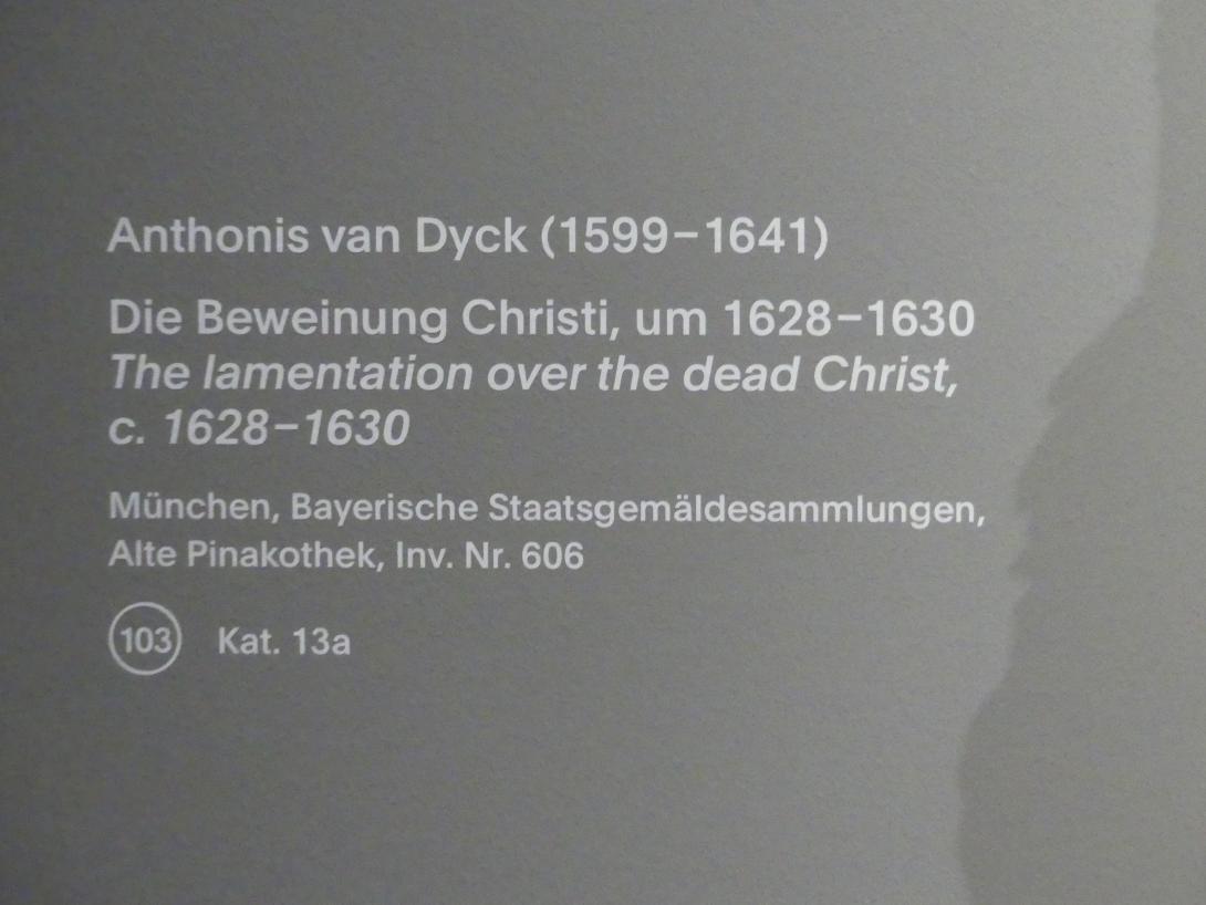 Anthonis (Anton) van Dyck (1614–1641), Die Beweinung Christi, München, Alte Pinakothek, Ausstellung "Van Dyck" vom 25.10.2019-02.02.2020, Van Dyck in England und seine Nachwirkung, um 1628–1630, Bild 3/3