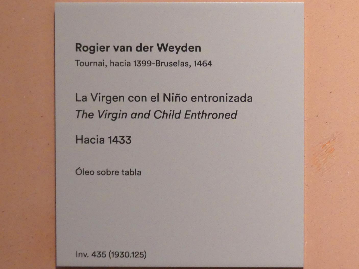 Rogier van der Weyden (1433–1464), Thronende Madonna mit Kind, Madrid, Museo Thyssen-Bornemisza, Saal 3, niederländische Malerei, um 1433, Bild 3/3