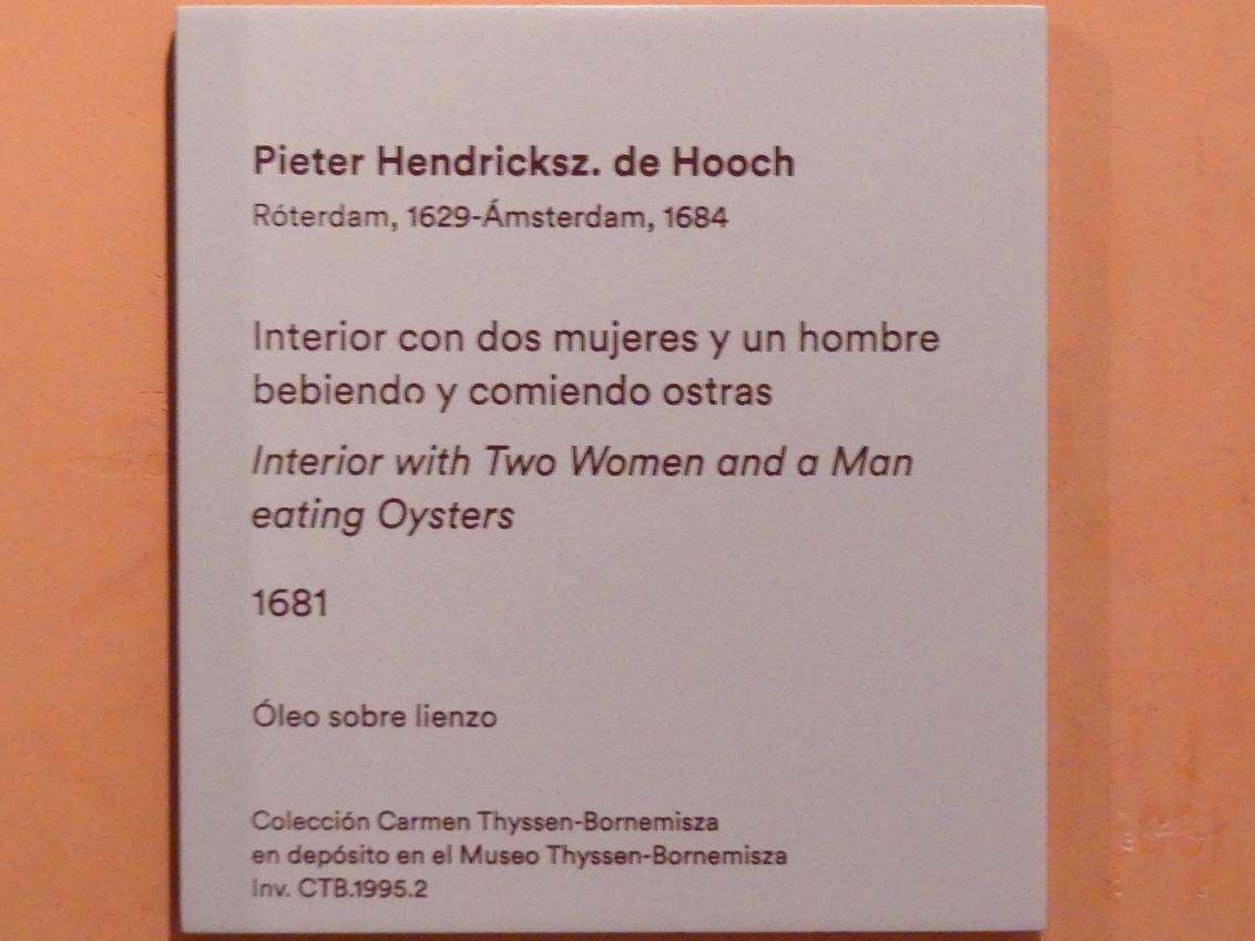 Pieter de Hooch (1650–1681), Interieur mit zwei Männern und einer Frau beim Austern essen, Madrid, Museo Thyssen-Bornemisza, Saal B, flämische und niederländische Malerei des 17. Jahrhunderts, 1681, Bild 2/2