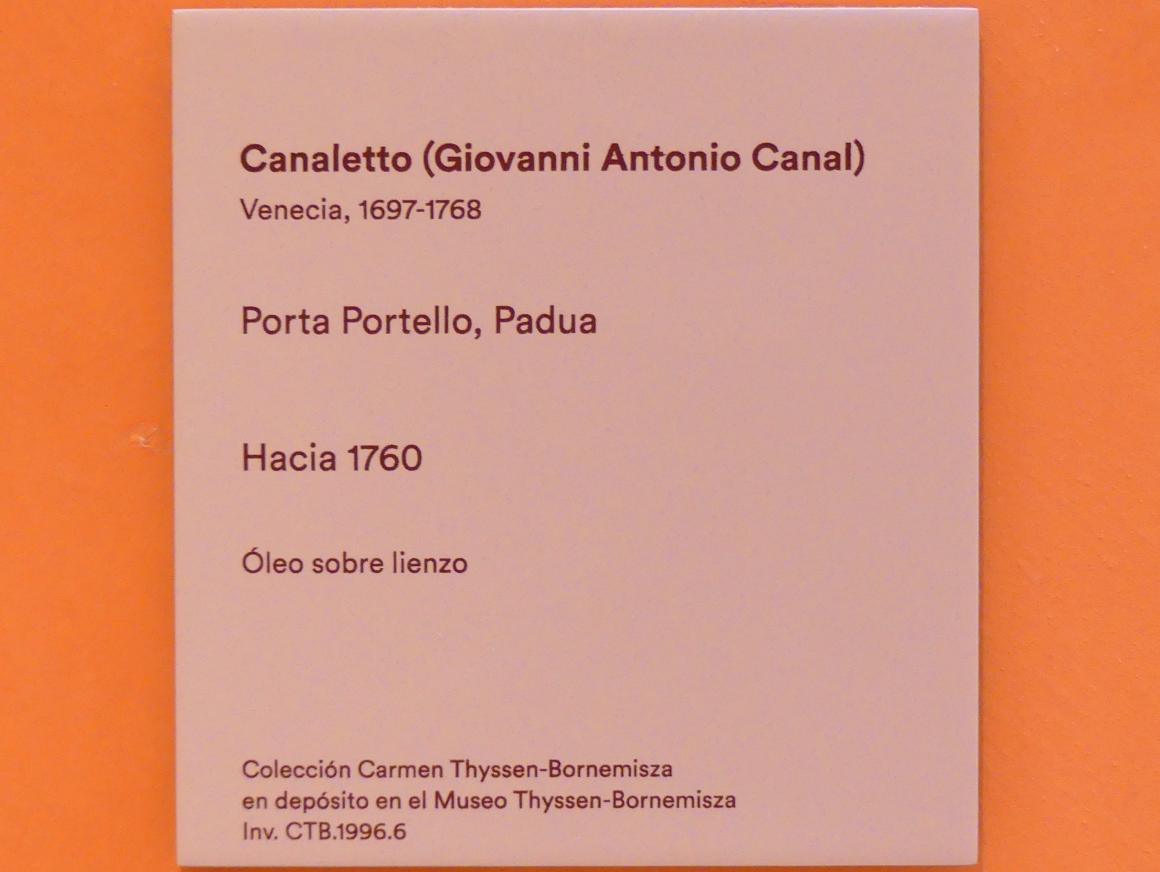 Giovanni Antonio Canal ("Canaletto") (1722–1765), Die Porta Portello in Padua, Madrid, Museo Thyssen-Bornemisza, Saal C, Galerie der Ansichten und Landschaften des 18. und 19. Jahrhunderts, um 1760, Bild 2/2