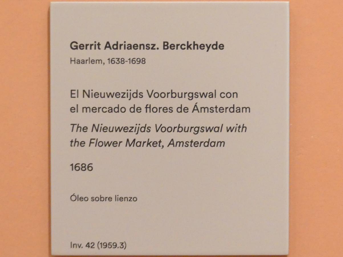 Gerrit Adriaenszoon Berckheyde (1661–1690), Nieuwezijds Voorburgwal mit dem Blumenmarkt, Amsterdam, Madrid, Museo Thyssen-Bornemisza, Saal 25, niederländische Malerei des 16. Jahrhunderts, 1686, Bild 2/2