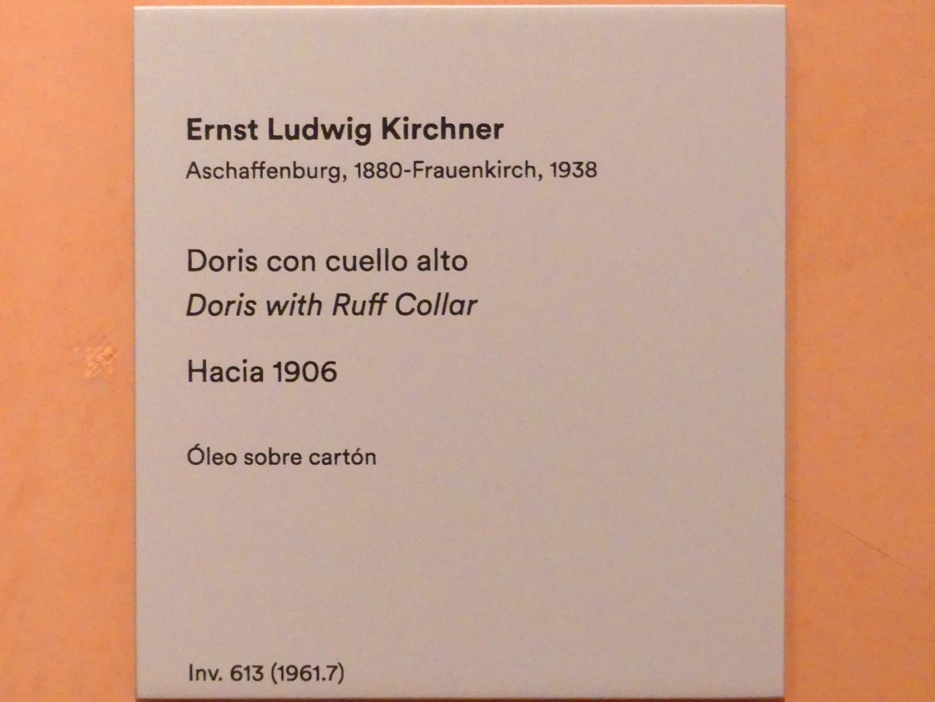 Ernst Ludwig Kirchner (1904–1933), Doris mit Halskrause, Madrid, Museo Thyssen-Bornemisza, Saal 36. europäische Malerei der ersten Hälfte des 20. Jahrhunderts, um 1906, Bild 2/2